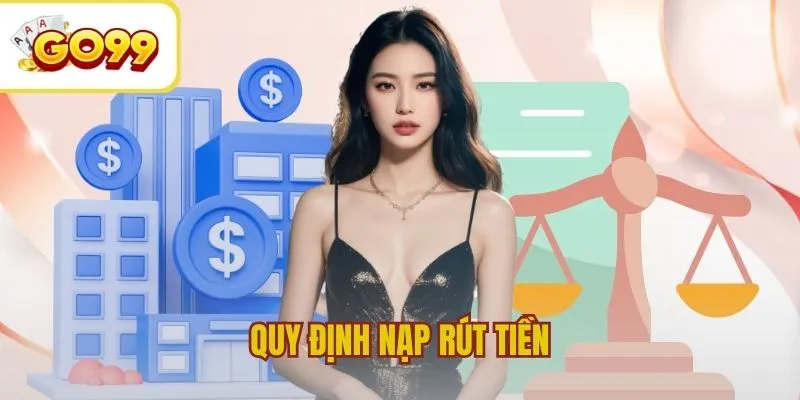 Quy định về hình thức giao dịch nạp rút tiền